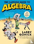 Gonick, Larry - The Cartoon Guide to Algebra