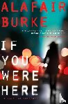 Burke, Alafair - If You Were Here