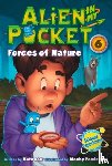 Ball, Nate - Alien in My Pocket #6: Forces of Nature