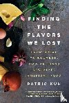 Kuh, Patric - Finding the Flavors We Lost