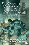 Hickman, Tracy - Wayne of Gotham
