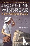 Winspear, Jacqueline - A Dangerous Place