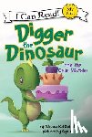 Dotlich, Rebecca Kai - Digger the Dinosaur and the Cake Mistake