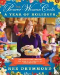 Drummond, Ree - The Pioneer Woman Cooks—A Year of Holidays