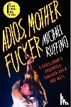 Ruffino, Michael - Adios, Motherfucker
