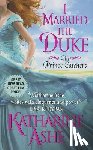 Ashe, Katharine - I Married the Duke: The Prince Catchers