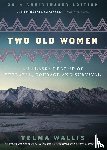 Wallis, Velma - Two Old Women