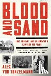 Tunzelmann, Alex von - Blood and Sand
