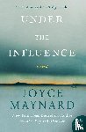 Maynard, Joyce - Under the Influence