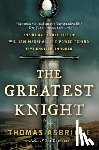 Asbridge, Thomas - The Greatest Knight