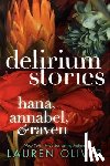 Oliver, Lauren - Delirium Stories: Hana, Annabel, and Raven