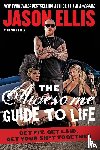 Ellis, Jason - Awesome Guide to Life, The