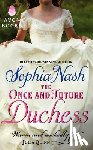 Nash, Sophia - The Once and Future Duchess