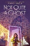 Ursu, Anne - Not Quite a Ghost