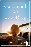 Dingman, Carolyn T. - Cancel the Wedding