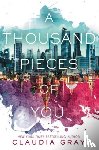 Gray, Claudia - A Thousand Pieces of You