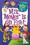 Gutman, Dan - My Weirdest School #4: Mrs. Meyer Is on Fire!
