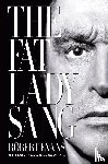 Evans, Robert - The Fat Lady Sang