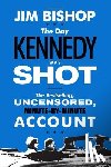 Bishop, Jim - The Day Kennedy Was Shot