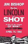 Bishop, Jim - The Day Lincoln Was Shot