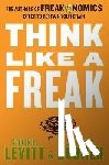 Levitt, Steven D., Dubner, Stephen J. - Think Like a Freak