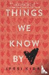 Kirby, Jessi - Things We Know by Heart