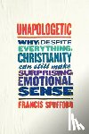 Spufford, Francis - Unapologetic