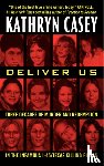 Casey, Kathryn - Deliver Us