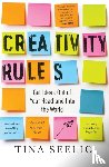Seelig, Tina - Creativity Rules