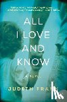 Frank, Judith - All I Love and Know