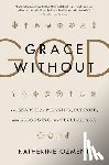 Ozment, Katherine - Grace Without God