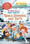 Gutman, Dan - My Weird School Fast Facts: Space, Humans, and Farts