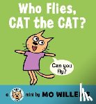 Willems, Mo - Who Flies, Cat the Cat?