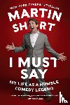 Short, Martin - I Must Say
