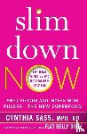 Cynthia Sass - Slim Down Now