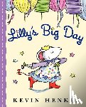 Henkes, Kevin - LILLYS BIG DAY