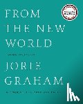 Graham, Jorie - From the New World