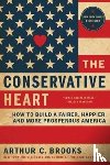 Brooks, Arthur C. - The Conservative Heart