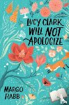 Rabb, Margo - Lucy Clark Will Not Apologize