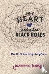 Warga, Jasmine - My Heart and Other Black Holes