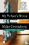Greenberg, Mike - My Father's Wives