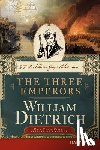 Dietrich, William - The Three Emperors [Large Print]