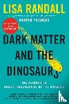 Randall, Lisa - Dark Matter and the Dinosaurs