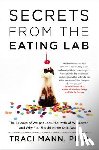 Mann, Traci - Secrets from the Eating Lab