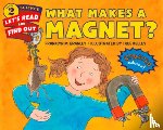 Branley, Dr. Franklyn M. - What Makes a Magnet?