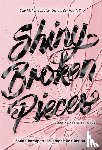 Charaipotra, Sona, Clayton, Dhonielle - Shiny Broken Pieces