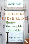 Kline, Christina Baker - The Way Life Should Be