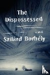 Borbely, Szilard - The Dispossessed