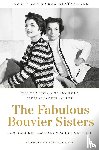 Kashner, Sam, Schoenberger, Nancy - The Fabulous Bouvier Sisters
