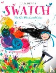 Denos, Julia - Swatch: The Girl Who Loved Color
